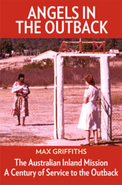 Angels in the Outback : The Australian Inland Mission, Paperback / softback Book