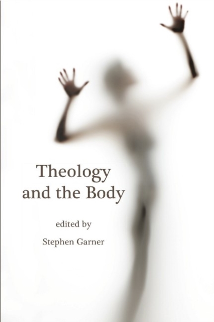 Theology and the Body, Paperback / softback Book