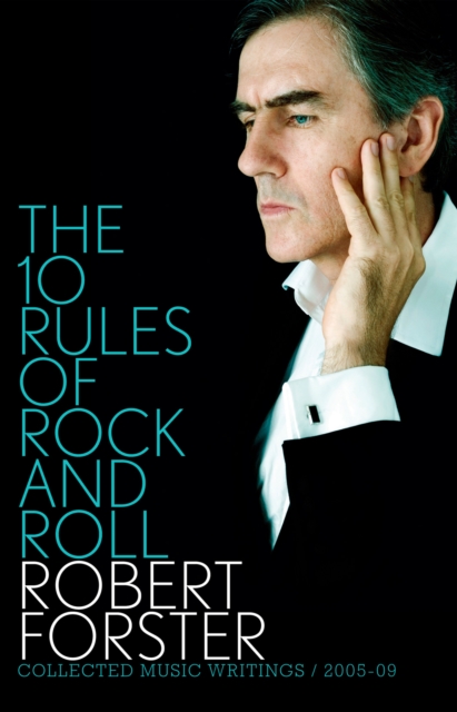 The 10 Rules of Rock and Roll : Collected Music Writings 2005-09, EPUB eBook