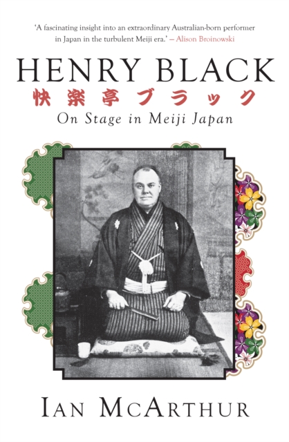 Henry Black : On Stage in Meiji Japan, Paperback / softback Book
