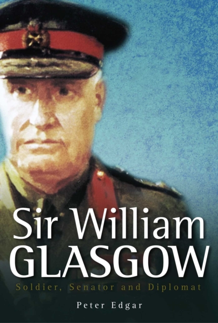 Sir William Glasgow : Soldier, Senator and Diplomat, EPUB eBook