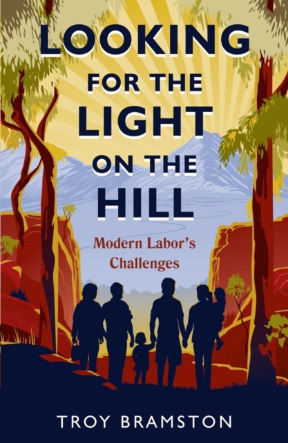 Looking for the Light on the Hill : modern Labor's challenges, EPUB eBook