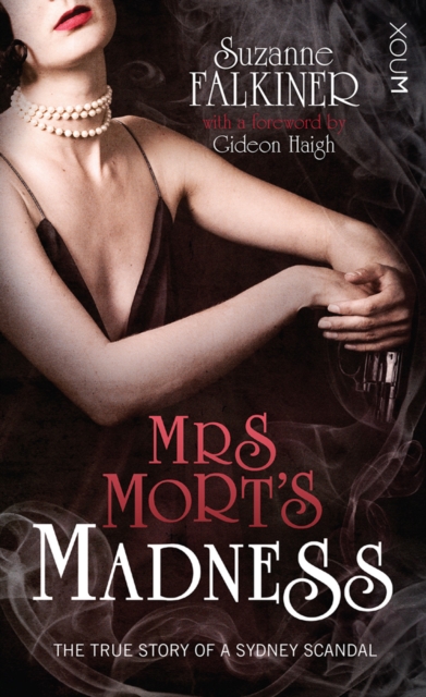 Mrs Mort's Madness : The true story of a Sydney scandal, Paperback / softback Book