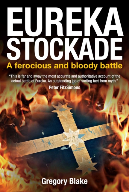 Eureka Stockade : A Ferocious and Bloody Battle, EPUB eBook