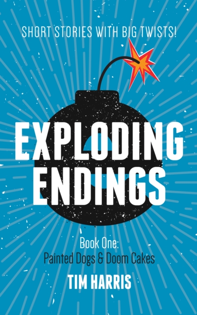 Exploding Endings Painted Dogs and Doom Cakes book 1, PDF eBook