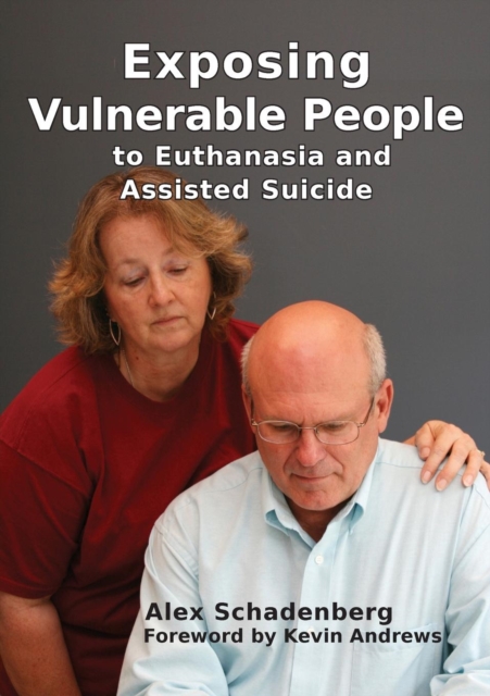 Exposing Vulnerable People to Euthanasia and Assisted Suicide, Paperback / softback Book