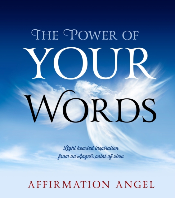 The Power of Your Words, Hardback Book