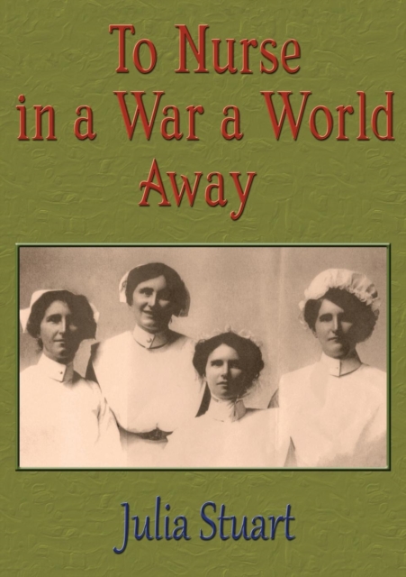 To Nurse in a War a World Away, Paperback / softback Book