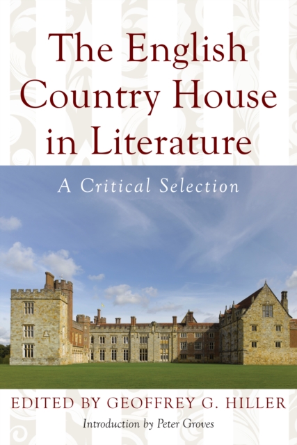 The English Country House in Literature : A Critical Selection, Hardback Book