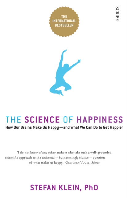 The Science of Happiness : how our brains make us happy and what we can do to get happier, Paperback / softback Book