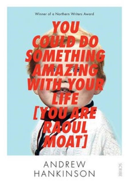 You Could Do Something Amazing with Your Life [You Are Raoul Moat], Paperback / softback Book
