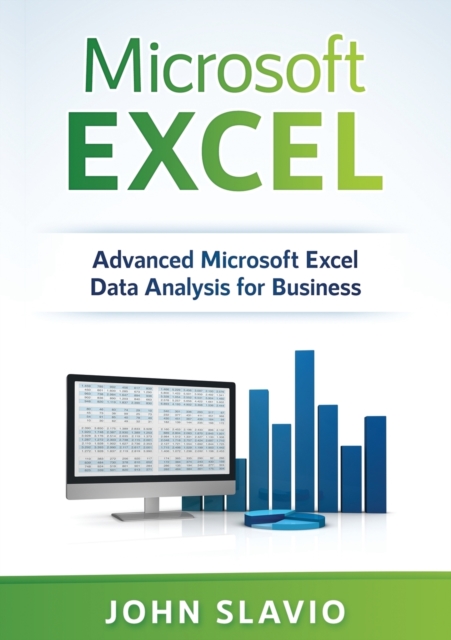 Microsoft Excel : Advanced Microsoft Excel Data Analysis for Business, Paperback / softback Book