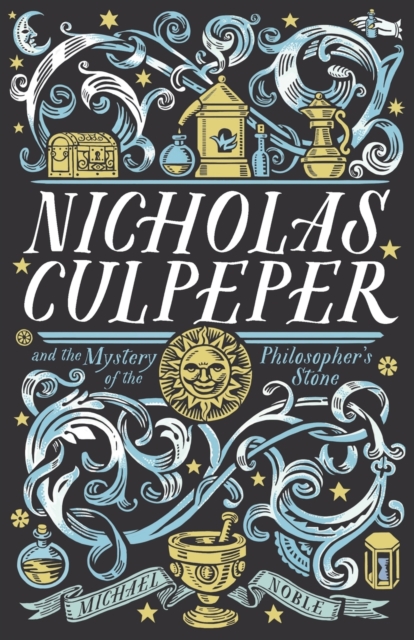 Nicholas Culpeper and the Mystery of the Philosopher's Stone, Paperback / softback Book