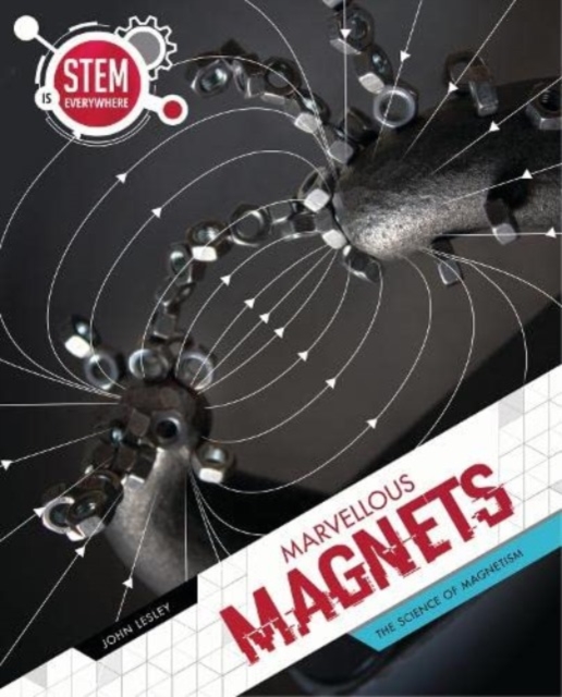 Marvellous Magnets : The Science of Magnetism, Paperback / softback Book