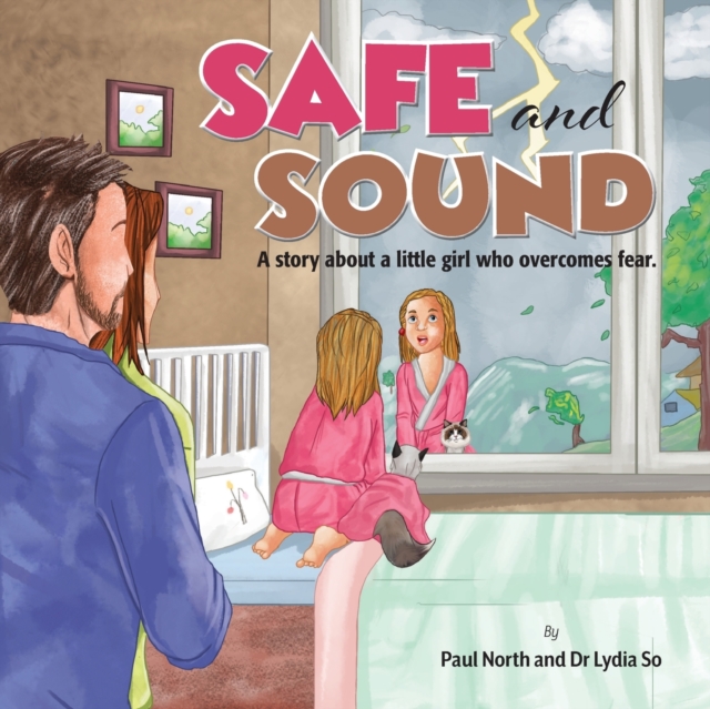 Safe and Sound. : A story about a little girl who overcomes fear., Paperback / softback Book