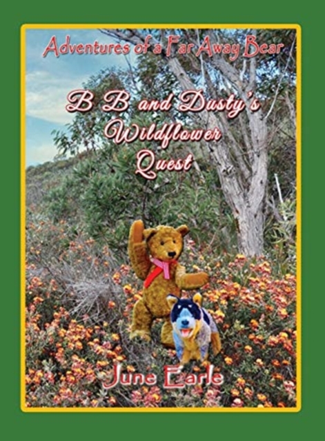 Adventures of a Far Away Bear : B B and Dusty's Wildflower Quest, Hardback Book