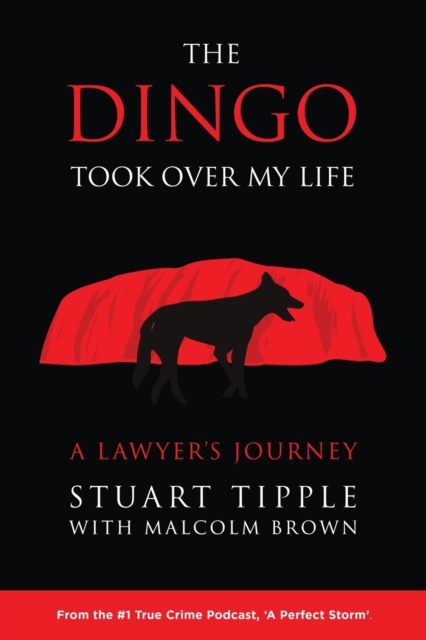 The Dingo Took Over My Life : A Lawyer's Journey, Paperback / softback Book