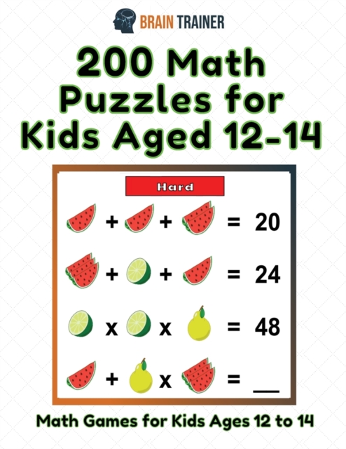 200 Math Puzzles for Kids Aged 12-14 - Math Games for Kids 12 to 14, Paperback / softback Book