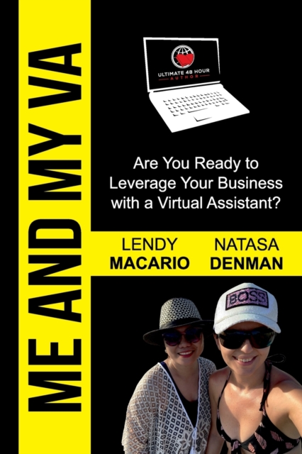 Me and My VA : Are You Ready to Leverage Your Business with a Virtual Assistant?, Paperback / softback Book