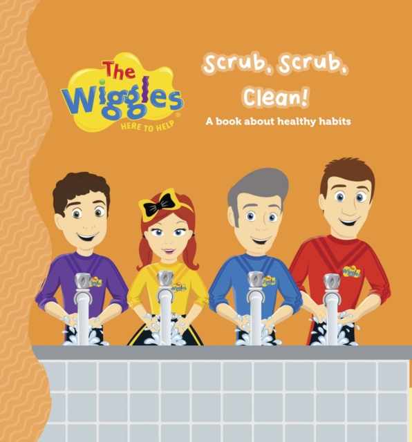 The Wiggles: Here to Help: Scrub, Scrub, Clean!, Board book Book