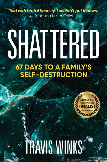 Shattered : 67 days to a family's self-destruction, EPUB eBook