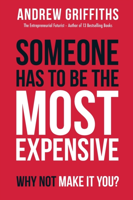 Someone Has To Be The Most Expensive Why Not Make It You?, Paperback / softback Book