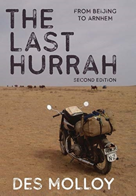 The Last Hurrah : From Beijing to Arnhem, Hardback Book