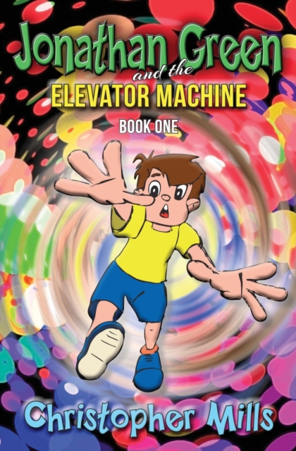 Jonathan Green and the Elevator Machine : Book One, Paperback / softback Book