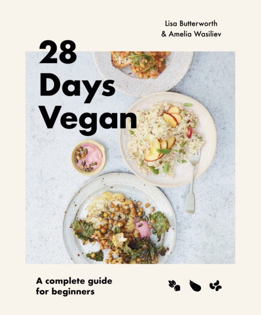 28 Days Vegan : A complete guide for beginners, Paperback / softback Book