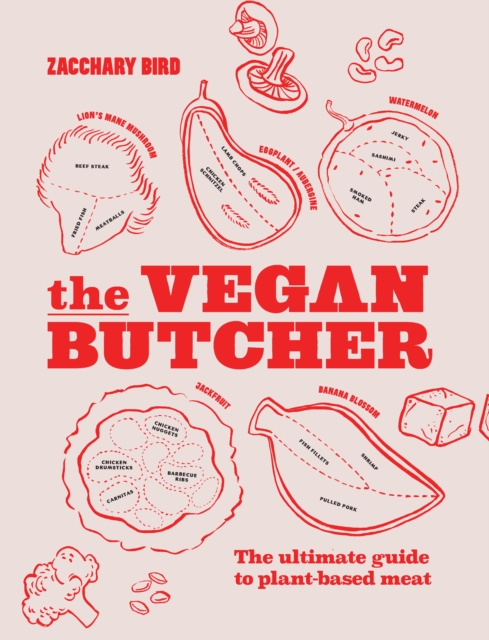 The Vegan Butcher : The ultimate guide to plant-based meat, Hardback Book