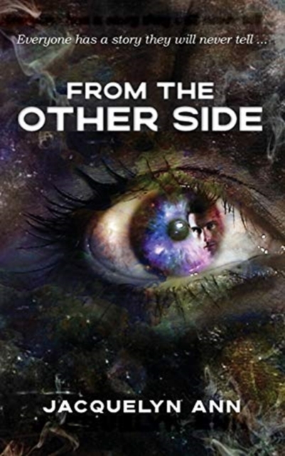 From the Other Side : Everyone has a story they will never tell, Hardback Book