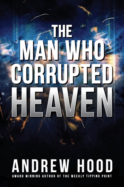 The Man Who Corrupted Heaven, Paperback / softback Book