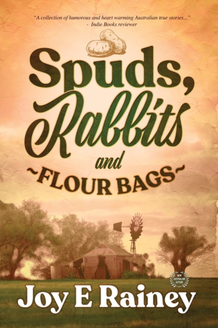 Spuds, Rabbits and Flour Bags, Paperback / softback Book
