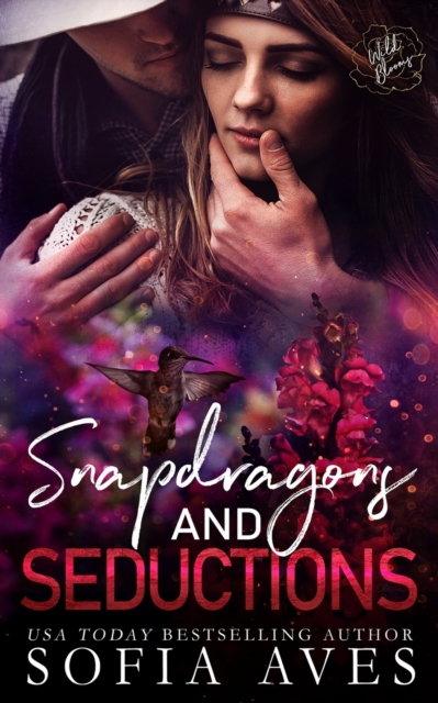 Snapdragons & Seductions : Wild Blooms, book 1, Paperback / softback Book