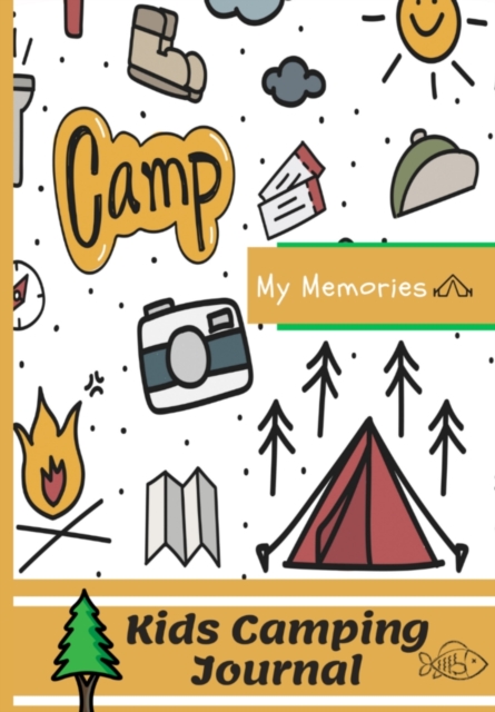 Kids Camping Journal : The Perfect Kids Camping Journal/Diary for Travel, Paperback / softback Book