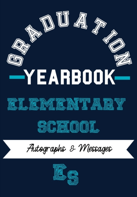 School Yearbook : Sections: Autographs, Messages, Photos & Contact Details, Paperback / softback Book