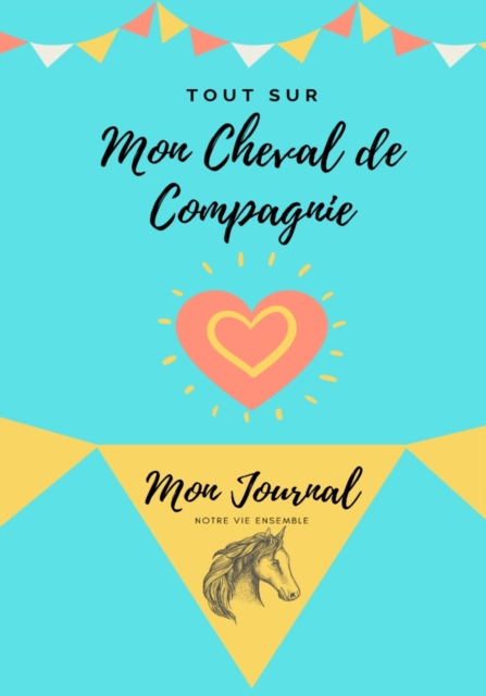 Mon Journal Pour Animaux De Compagnie - Mon Cheval : Mon Journal Pour Animaux De Compagnie, Paperback / softback Book
