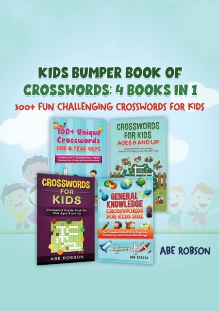 Kids Bumper Book of Crosswords : 300+ Fun Challenging Crosswords for Kids, Paperback / softback Book