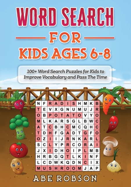 Word Search for Kids Ages 6-8 : 100+ Word Search Puzzles for Kids to Improve Vocabulary and Pass The Time, Paperback / softback Book