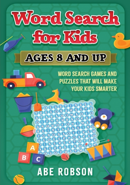 Word Search for Kids Ages 8 and Up : Word Search Games and Puzzles That Will Make Your Kids Smarter, Paperback / softback Book