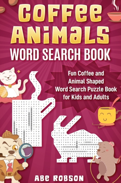 Coffee Animals Word Search Book : Fun Coffee and Animal Shaped Word Search Puzzle Book for Kids and Adults, Hardback Book