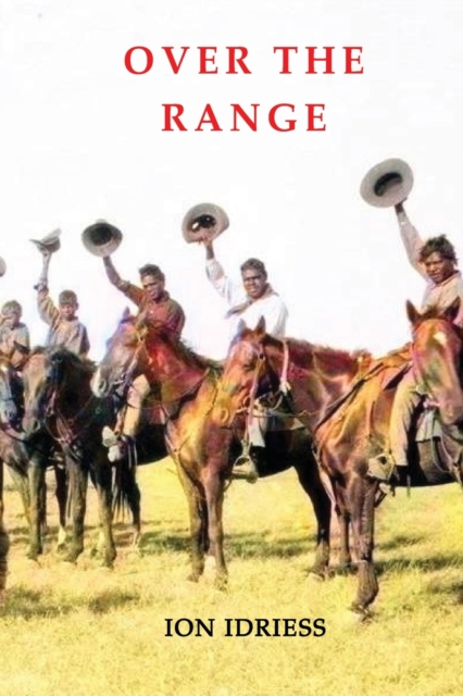 Over The Range : Sunlight and Shadow in the Kimberleys, Paperback / softback Book