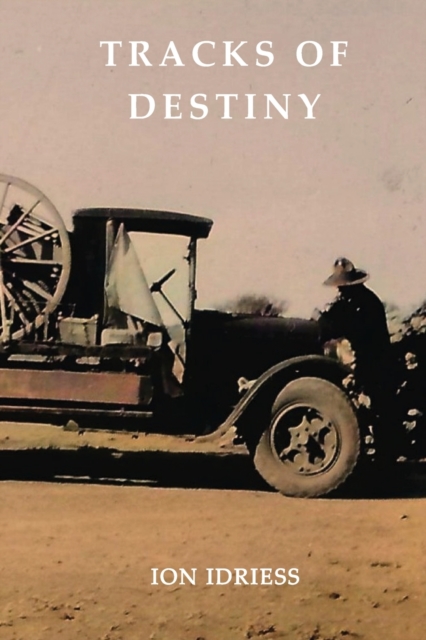 Tracks of Destiny : From Derby to Tennant Creek, Paperback / softback Book