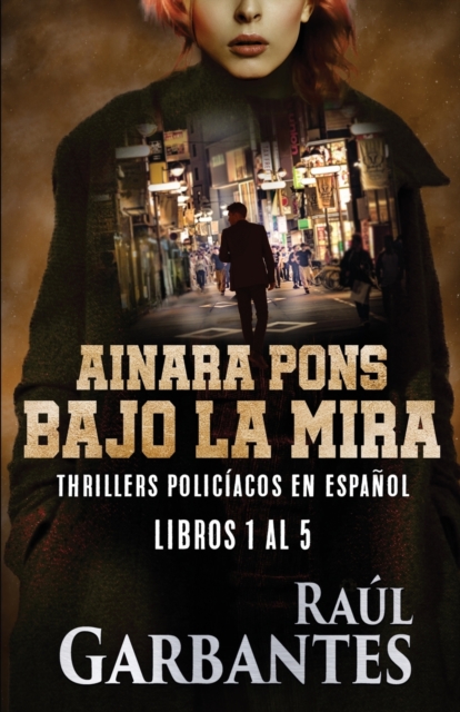 Ainara Pons, bajo la mira : Thrillers policiacos en espanol, Paperback / softback Book