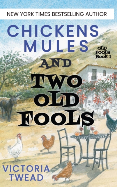 Chickens, Mules and Two Old Fools, Hardback Book