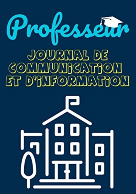 Professeur Journal De Communication : Enregistrez tous les details de l'eleve, du parent, du contact d'urgence et de la sante 7 x 10 pouces 80 pages, Paperback / softback Book