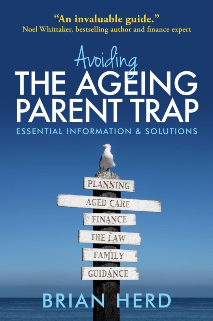 Avoiding the Ageing Parent Trap : How to plan ahead and prevent legal and family issues, EPUB eBook