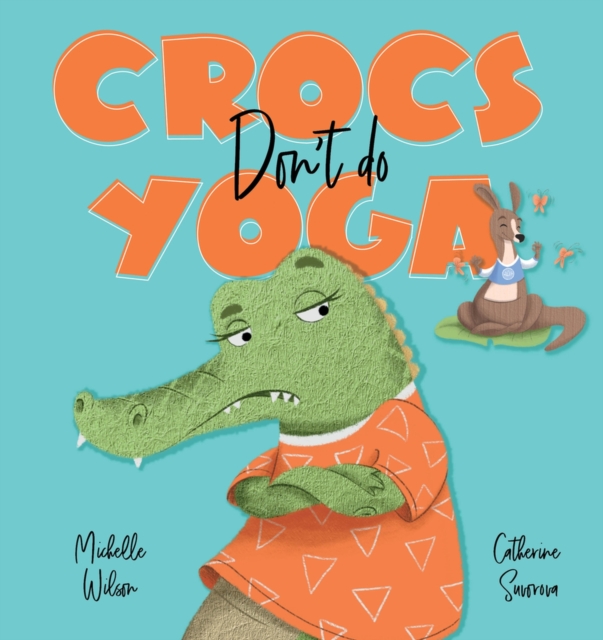 Crocs don't do Yoga, Hardback Book