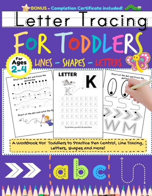 Letter Tracing For Toddlers : Alphabet Handwriting Practice for Kids 2 - 4 with dots to Practice Pen Control, Line Tracing, Letters, and Shapes (ABC Print Handwriting Book 8.5 x 11 inch), Paperback / softback Book