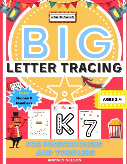 Big Letter Tracing For Preschoolers And Toddlers Ages 2-4 : Alphabet and Trace Number Practice Activity Workbook For Kids (BIG ABC Letter Writing Books), Paperback / softback Book